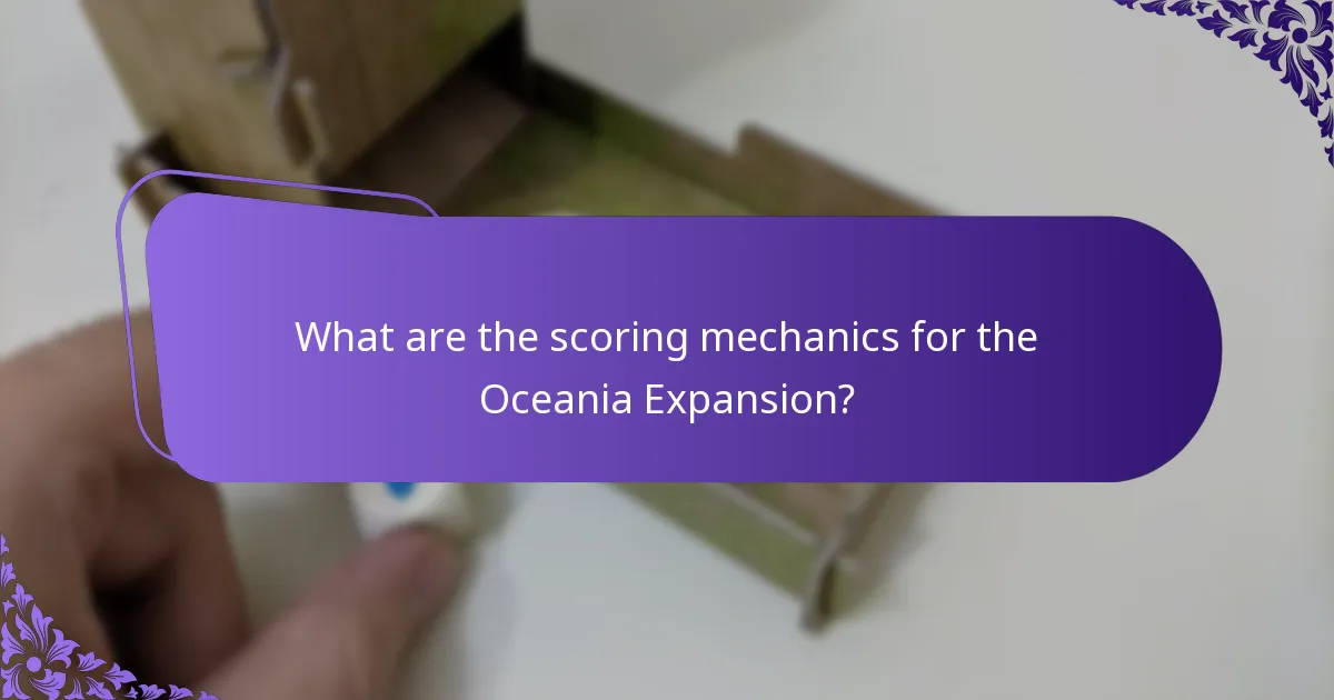What strategies can maximise scores in the Oceania Expansion?